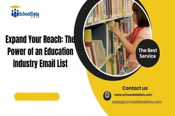 Expand Your Reach: The Power of an Education Industry Email List